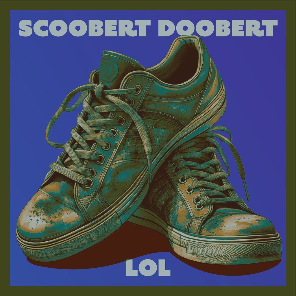 Cover for LOL. A pair of worn high-top sneakers on a blue field in a green frame. Scoobert Doobert across the top, LOL across the bottom.